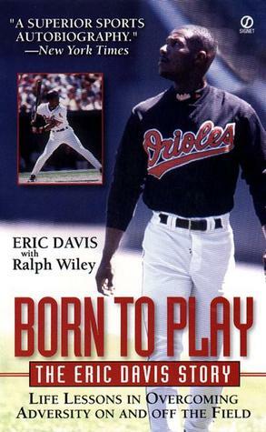 Born to Play by Ralph Wiley, Eric Davis