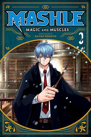 Mashle: Magic and Muscles, Vol. 2: Mash Burnedead and the Magic of Iron by Hajime Komoto, Hajime Komoto