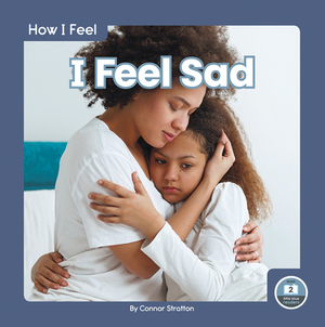 I Feel Sad by Connor Stratton