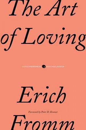 The Art of Loving by Erich Fromm