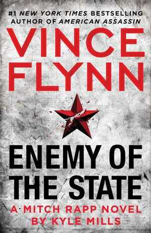 Enemy of the State by Kyle Mills, Vince Flynn