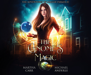 The Gnome's Magic by Martha Carr, Michael Anderle