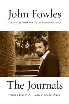 The Journals: Volume I: 1949-1965 by John Fowles