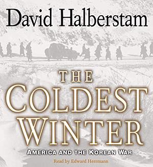 The Coldest Winter: America and the Korean War by David Halberstam