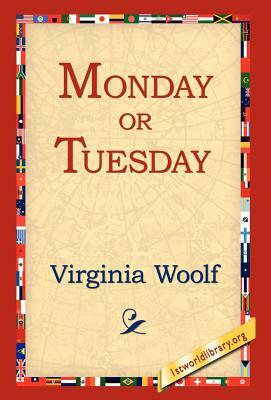 Monday or Tuesday by Virginia Woolf