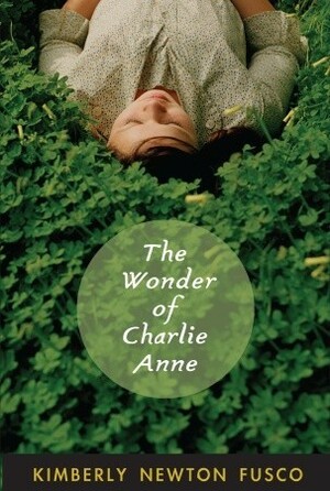 The Wonder of Charlie Anne by Kimberly Newton Fusco