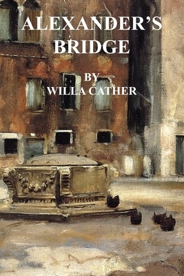 Alexander's Bridge by Willa Cather