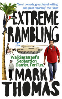Extreme Rambling: Walking Israel's Separation Barrier. For Fun. by Mark Thomas