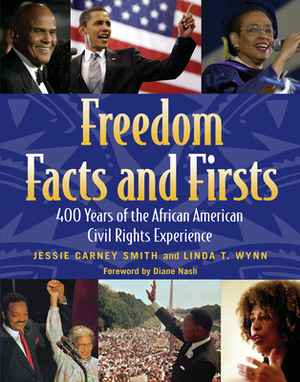 Freedom Facts and Firsts: 400 Years of the African American Civil Rights Experience by Jessie Carney Smith, Linda T. Wynn