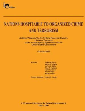 Nations Hospitable to Organized Crime and Terrorism: A Report Prepared by the Federal Research Division, by John N. Gibbs, Glenn E. Curtis, Rex A. Hudson