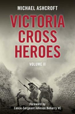 Victoria Cross Heroes: Volume 11 by Michael Ashcroft