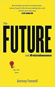 The Future and Related Nonsense by Antony Funnell