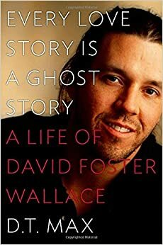 David Foster Wallace by D.T. Max