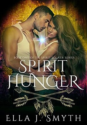 Spirit Hunger by Ella J. Smyth