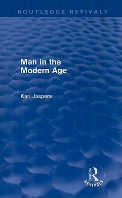 Man in the Modern Age by Karl Jaspers