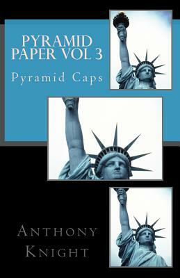 Pyramid Paper vol 3: Pyramid Caps by Anthony Knight
