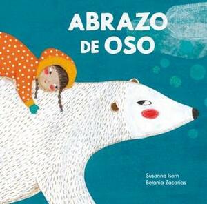 Abrazo de Oso by Susanna Isern, Betania Zacarias
