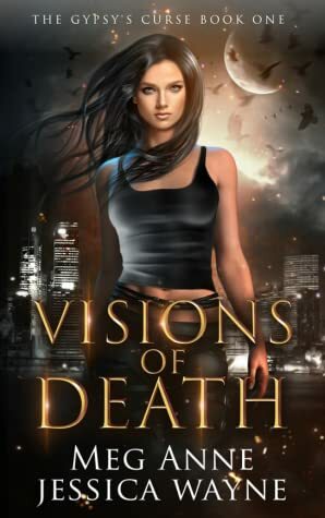 Visions of Death by Jessica Wayne, Meg Anne