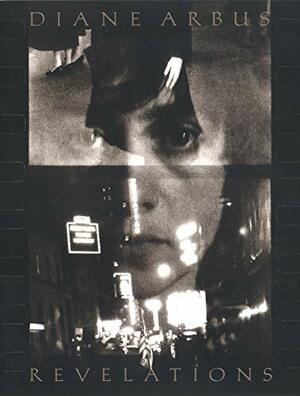 Diane Arbus: Revelations. by Diane Arbus