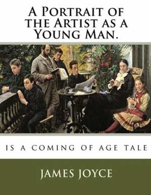 A Portrait of the Artist as a Young Man (Annotated) by James Joyce