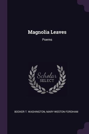 Magnolia Leaves: Poems by Mary Weston Fordham