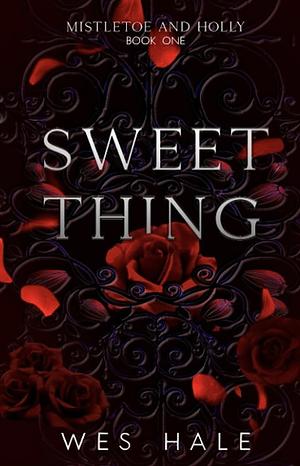 Sweet Thing by Wes Hale, Wes Hale