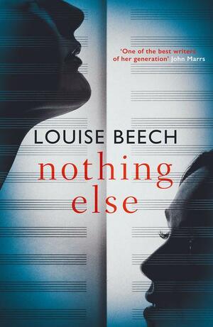 Nothing Else by Louise Beech