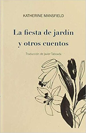 Fiesta de Jardín y Otros Cuentos, La by Katherine Mansfield