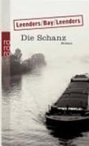 Die Schanz: Roman by Artur Leenders, Michael Bay, Hiltrud Leenders