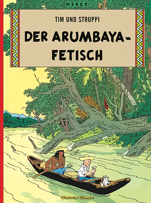 Der Arumbaya-Fetisch by Hergé