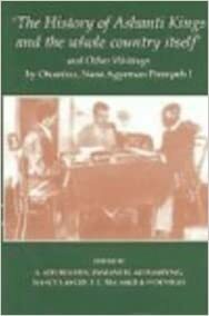 `The History of Ashanti Kings and the Whole Country Itself' and Other Writings, by Agyeman Prempeh by Ivor Wilks, A. Adu Boahen, Nancy Lawler, Nana Agyeman Prempeh Otumfuo, Agyeman Prempeh, T.C. McCaskie, E. Akyeampong