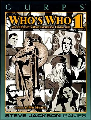 GURPS Who's Who 1: 52 of History's Most Intriguing Characters by Phil Masters