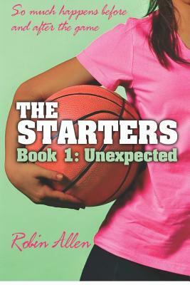 The Starters: Unexpected by Robin Allen
