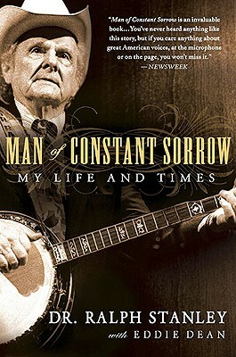 Man of Constant Sorrow: My Life and Times by Ralph Stanley, Eddie Dean
