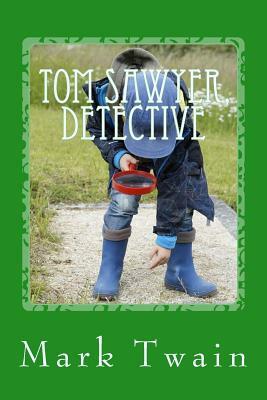 Tom Sawyer, Detective by Mark Twain