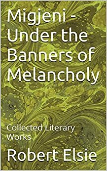 Migjeni - Under the Banners of Melancholy: Collected Literary Works by 