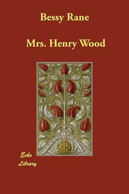 Bessy Rane by Mrs. Henry Wood