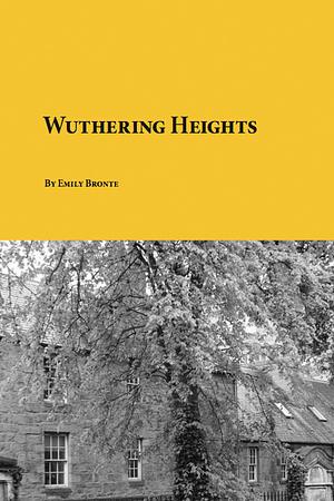 Wuthering Heights by Emily Brontë