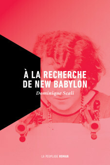 À la recherche de New Babylon by Dominique Scali