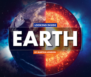 Looking Inside Earth by Martha London