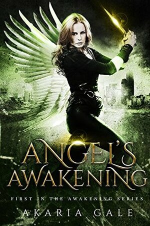 Angel's Awakening by Akaria Gale