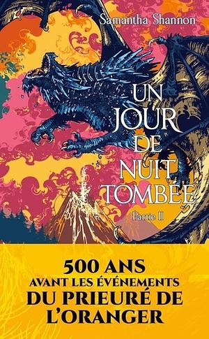 Un jour de nuit tombée partie 2 by Samantha Shannon