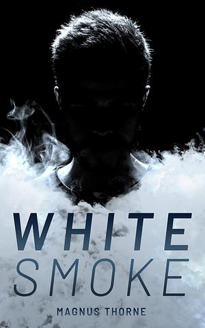 White Smoke by Magnus Thorne