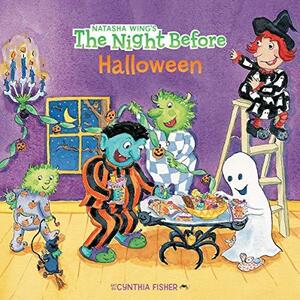 The Night before Halloween by Natasha Wing