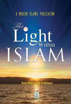 The Light within Islam by Darussalam, Basel Muhammad Al-Mahayni