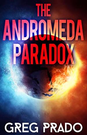 The Andromeda Paradox: A Sci-Fi Adventure by Greg Prado, Stacy Mason