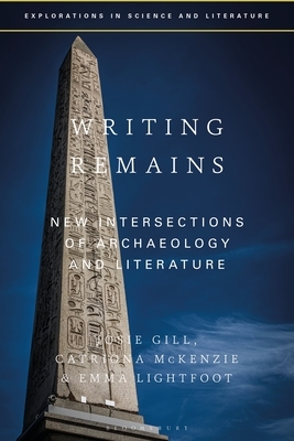 Writing Remains: New Intersections of Archaeology, Literature and Science by 