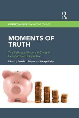 Moments of Truth: The Politics of Financial Crises in Comparative Perspective by 