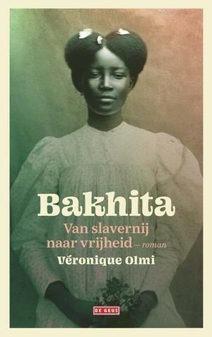 Bakhita: Van slavernij naar vrijheid by Véronique Olmi