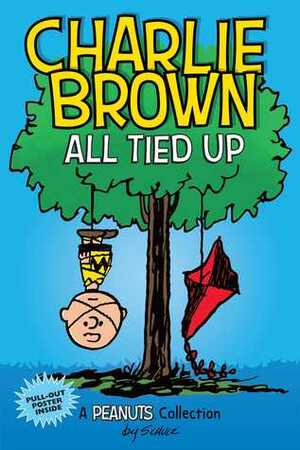 Charlie Brown: All Tied Up (PEANUTS AMP Series Book 13): A PEANUTS Collection by Charles M. Schulz